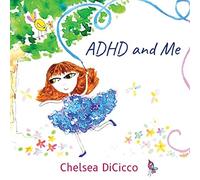 Chelsea Dicicco ADHD and Me (Tascabile)