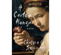 Chelsea G Summers A Certain Hunger (Copertina rigida)