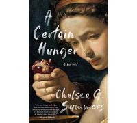 Chelsea G Summers A Certain Hunger (Tascabile)