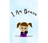 Chelsea Gamache I Am Brave (Tascabile)
