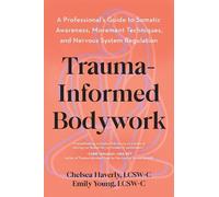 Chelsea Haverly Emily Young Trauma-Informed Bodywork (Tascabile)