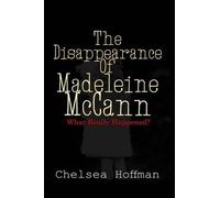 Chelsea Hoffman The Disappearance of Madeleine McCann (Tascabile)