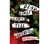 Chelsea Ichaso Dead Girls Can't Tell Secrets (Tascabile)