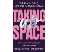 Chelsea Kwakye Ore Ogunbiyi Taking Up Space (Copertina rigida)