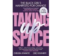 Chelsea Kwakye Ore Ogunbiyi Taking Up Space (Tascabile)