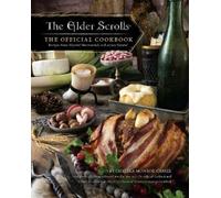 Chelsea Monroe-Casse The Elder Scrolls: The Official Cookboo (Copertina rigida)