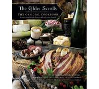 Chelsea Monroe-Casse The Elder Scrolls: The Official Cookboo (Copertina rigida)