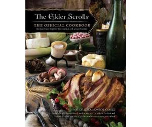 Chelsea Monroe-Casse The Elder Scrolls: The Official Cookboo (Copertina rigida)