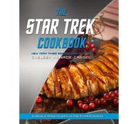 Chelsea Monroe-Cassel The Star Trek Cookbook (Copertina rigida)