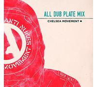 Chelsea Movement - All Dub Plate Mix