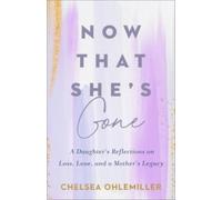 Chelsea Ohlemiller Now That She's Gone (Tascabile)