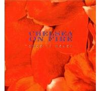 Chelsea on Fire - Once is Never