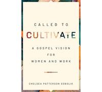 Chelsea Patterson Sobolik Called to Cultivate (Tascabile)