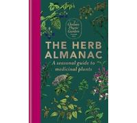 Chelsea Physic Garden The Herb Almanac (Copertina rigida) CPG