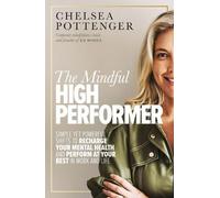 Chelsea Pottenger The Mindful High Performer (Tascabile)