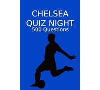 Chelsea Quiz Night: 500 Questions And Answers, Chelsea FC