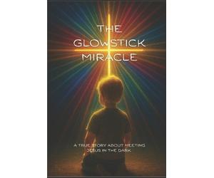 Chelsea R Dobbins The Glowstick Miracle (Tascabile)