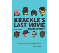Chelsea Sutton Krackle's Last Movie (Tascabile)