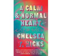 Chelsea T Hicks A Calm and Normal Heart (Copertina rigida)