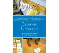 Chelsey Bahlmann Kathy R. Fox Melissa Milstea Organic Literac (Copertina rigida)