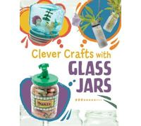 Chelsey Luciow Clever Crafts with Glass Jars (Copertina rigida)
