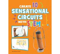 Chelsey Luciow Create 10 Sensational Circuits with Stem (Copertina rigida)
