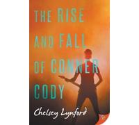Chelsey Lynford The Rise and Fall of Conner Cody (Tascabile)