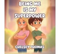 Chelsey Thomas Being Me is My Superpower (Copertina rigida)