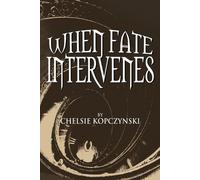 Chelsie Kopczynski When Fate Intervenes (Tascabile)