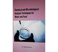 Chemical and Microbiological Analysis Techniques for Water and Food [Paperback] Dr. Hitendra Jani