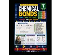Chemical Bonds for Kids: Atoms, Lewis Dot Symbols, Covalent and Ionic Bonding: A Step-by-Step Chemistry Workbook with Bohr Models, Activities, Quizzes and Answer Keys