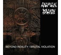 CHEMICAL BREATH - BEYOND REALITY / BRUTAL VIOLATION
