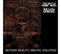 Chemical Breath Beyond Reality/Brutal Violation (CD) Album
