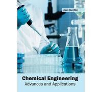 Chemical Engineering: Advances and Applications (Copertina rigida)
