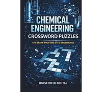Chemical Engineering Crossword Puzzles: 150 Brain-Boosting Crosswords for Science, Engineering & STEM Enthusiasts