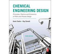 Chemical Engineering Design: Principles, Practice and Economics of Plant and Process Design