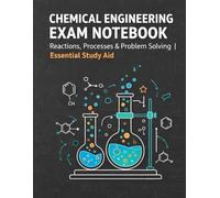 Chemical Engineering Exam Notebook: For Chemical Engineering Students, Exams, Calculations, Formulas and Technical Notes