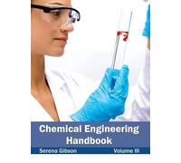 Chemical Engineering Handbook: Volume III (Copertina rigida)