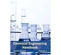 Chemical Engineering Handbook: Volume V (Copertina rigida)