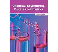 Chemical Engineering: Principles and Practices (Copertina rigida)