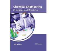 Chemical Engineering: Principles and Practices (Copertina rigida)