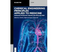 David Bogle – Ingegneria chimica in medicina – Modellazione di fisiologia e farmaci – Tascabile