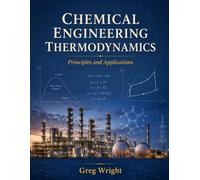 Chemical engineering thermodynamics: Principles and applications
