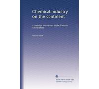 Chemical industry on the continent a report to the electors to the Gartside scholarships. 1908
