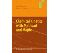 Chemical Kinetics with Mathcad and Maple