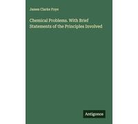 Chemical Problems. With Brief Statements of the Principles Involved