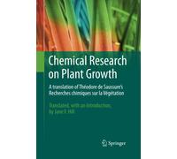 Chemical Research on Plant Growth - Théodore De Saussure - Springer, 2015
