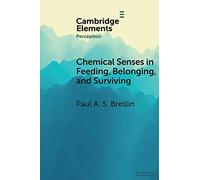 Chemical Senses in Feeding, Belonging, and Surviving: Or, Are You Going to Eat That?