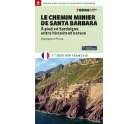Chemin Minier De Santa Barbara. À Pied En Sardaigne, Entre Histoire Et Nature