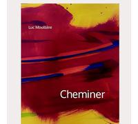 Cheminer: L'art d'apprivoiser le bonheur